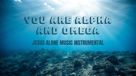 alpha and omega worship song.